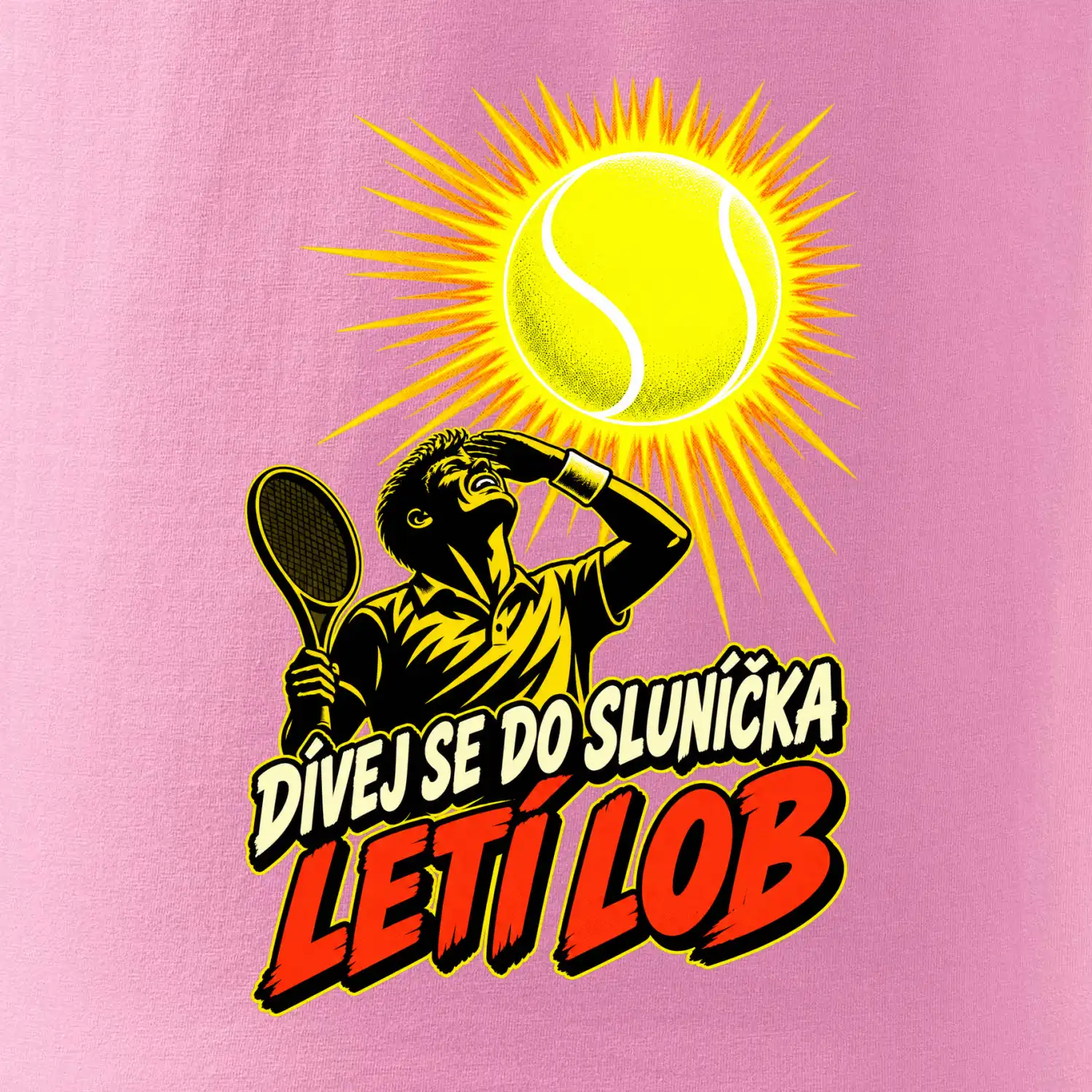 Dívej se do sluníčka letí lob