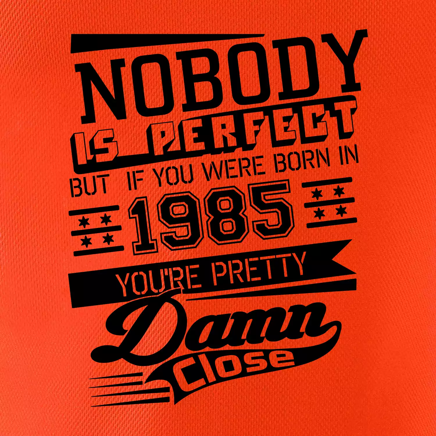 Nobody is perfect - 1985