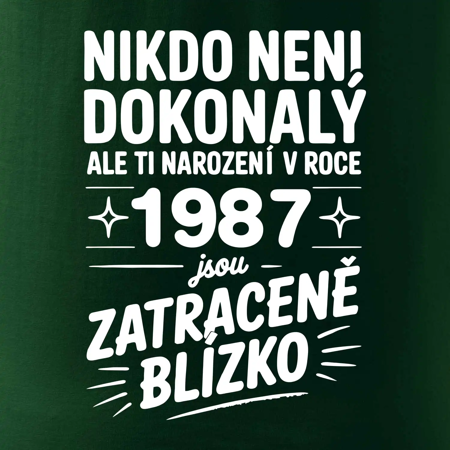 Nikdo není dokonalý ale ti narození v roce 1987 jsou zatraceně blízko