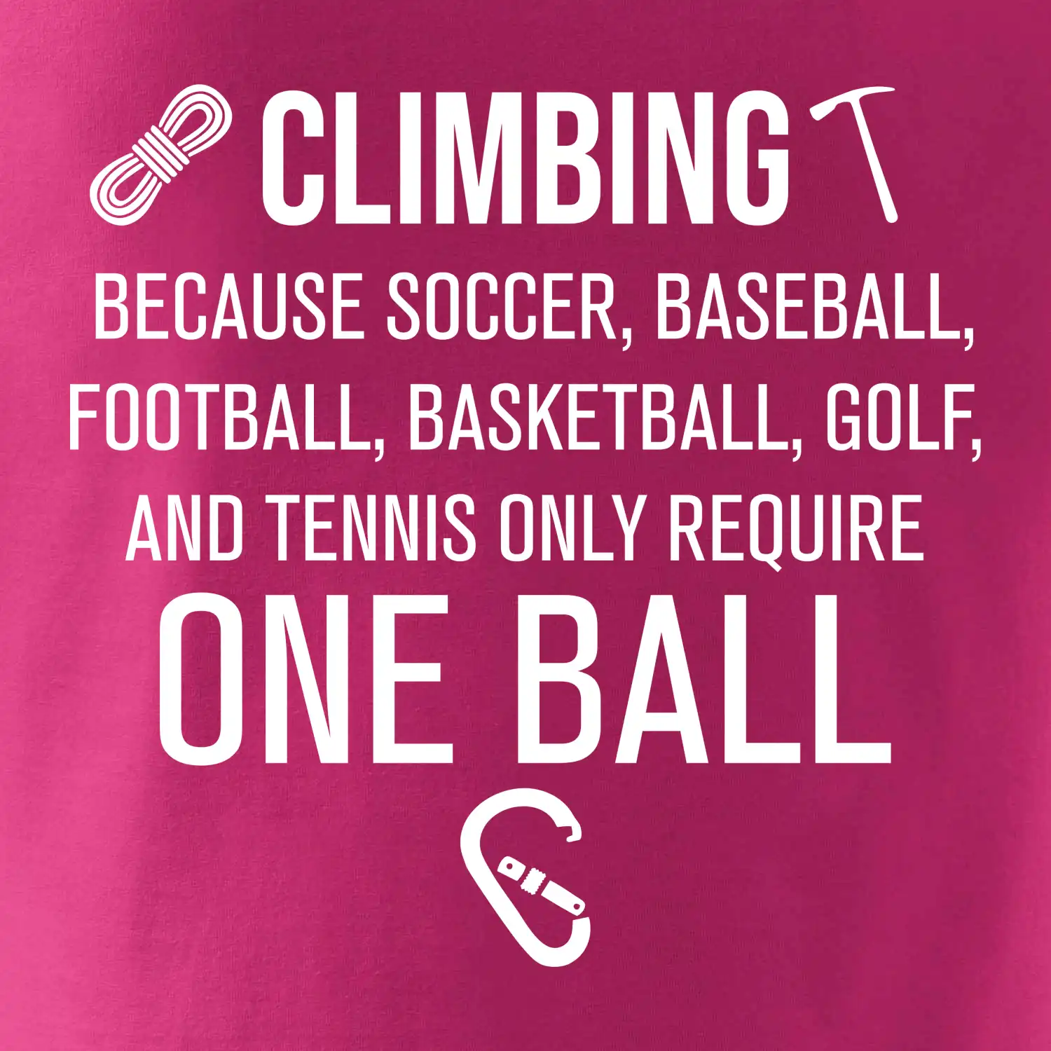Climbing beacause one ball