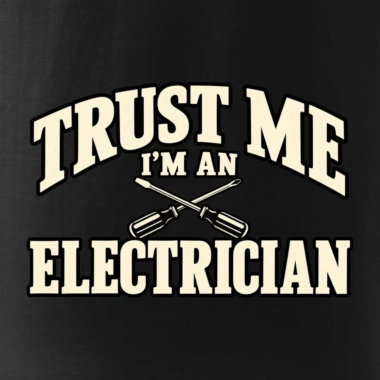 Trust me I am an electrician