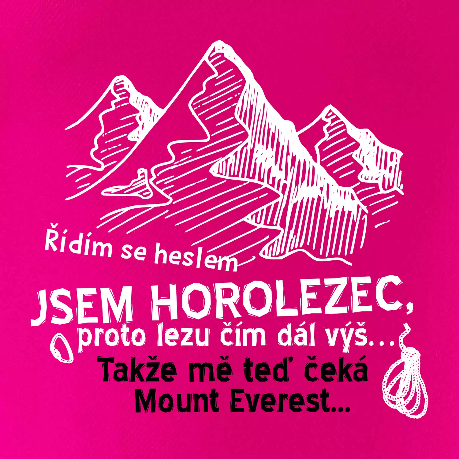 Jsem horolezec, proto lezu čím dál výš