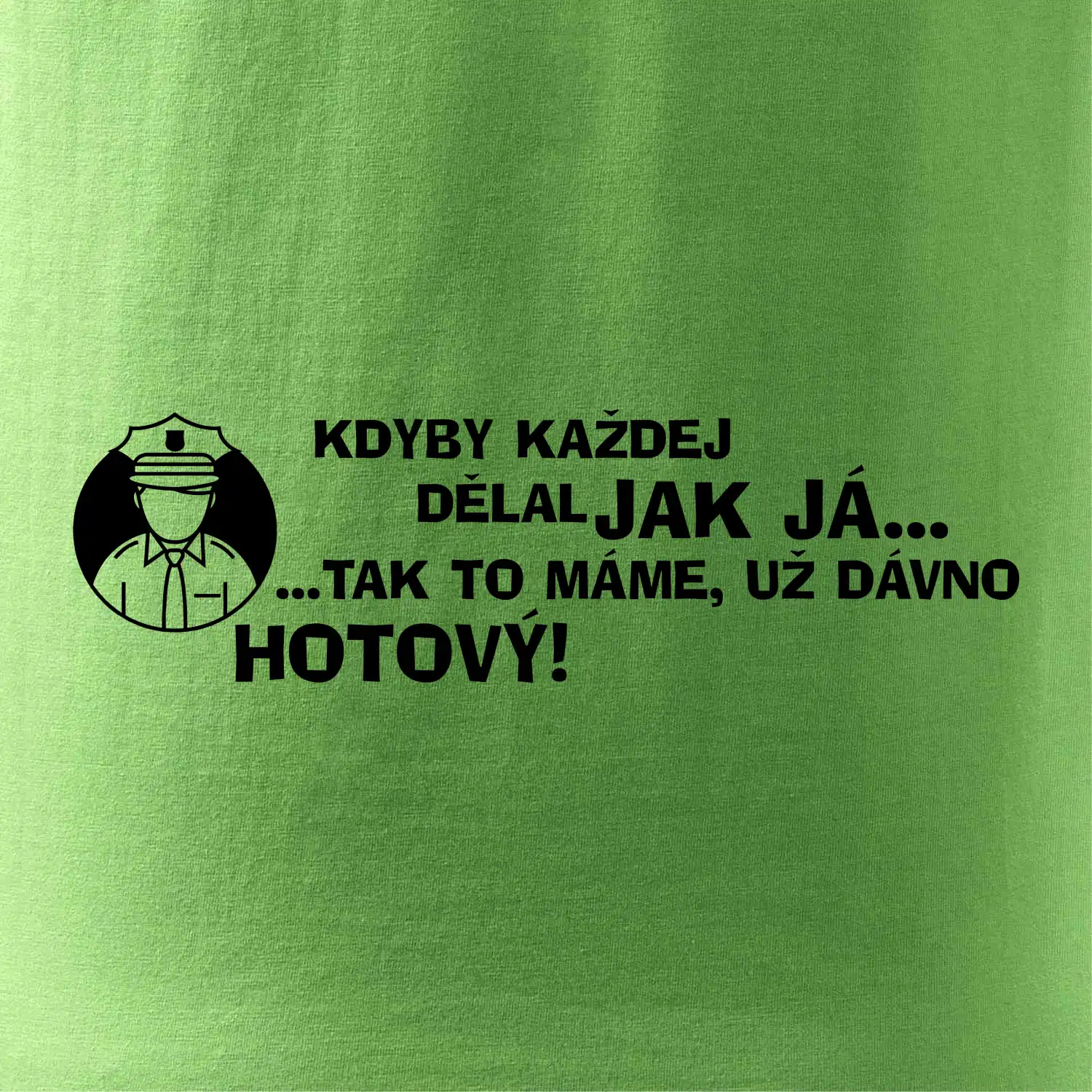 Policista - kdyby každej dělal jak já, tak to máme už dávno hotový