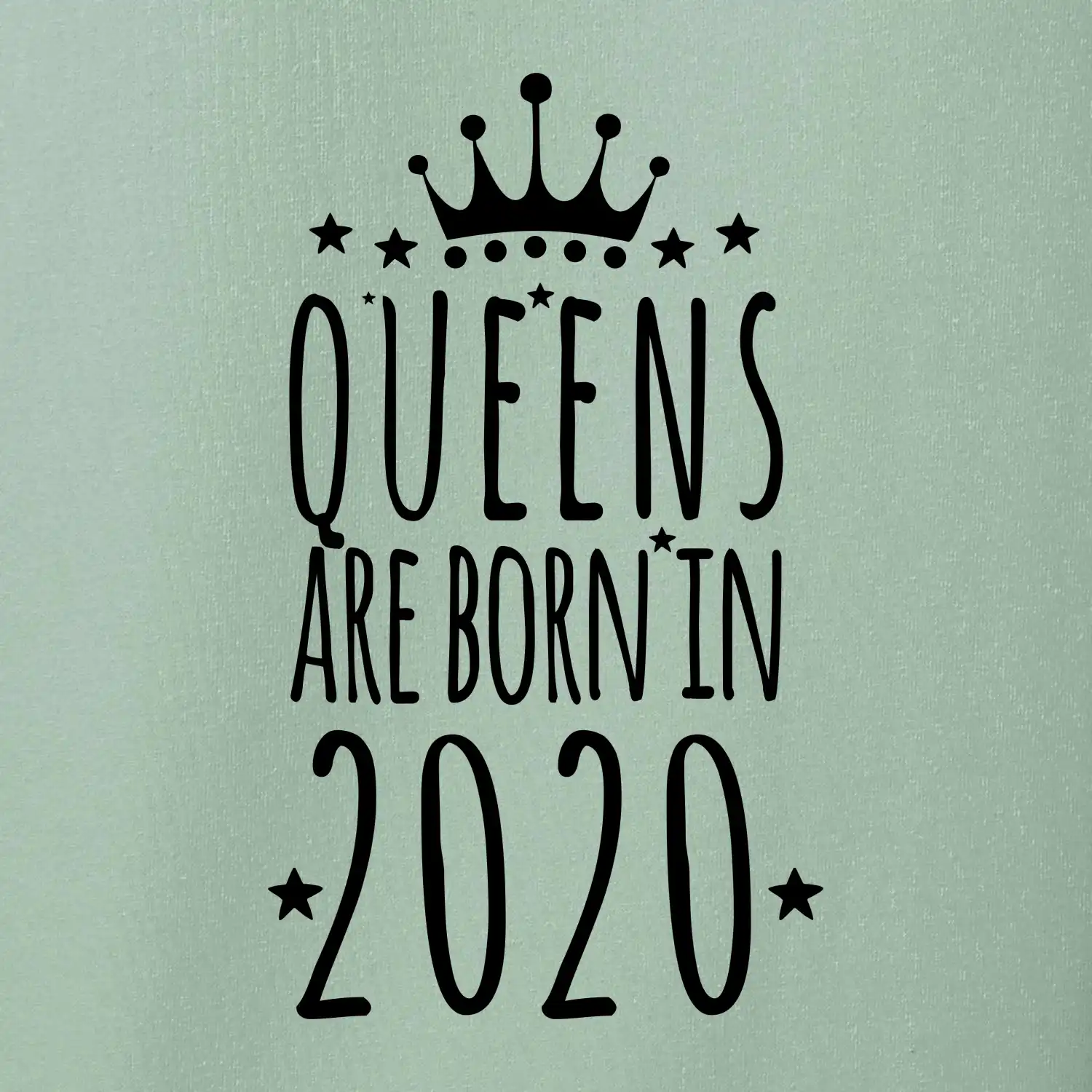 Queens are born in 2020