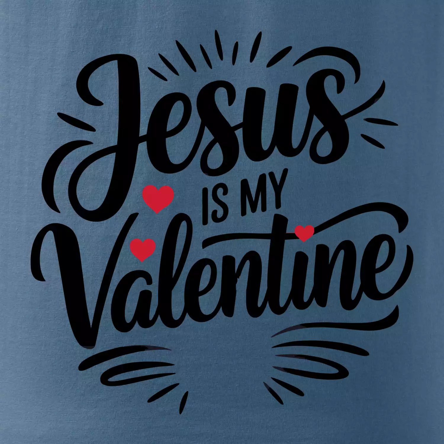 Jesus is my valentine