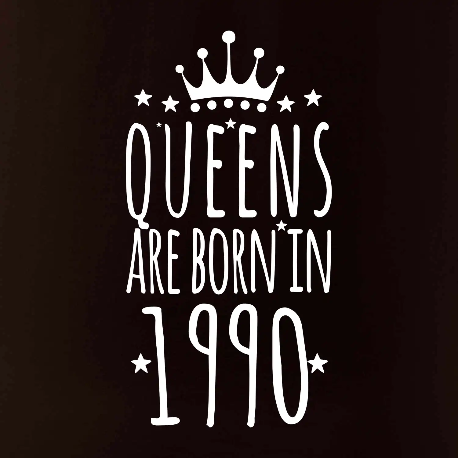 Queens are born in 1990