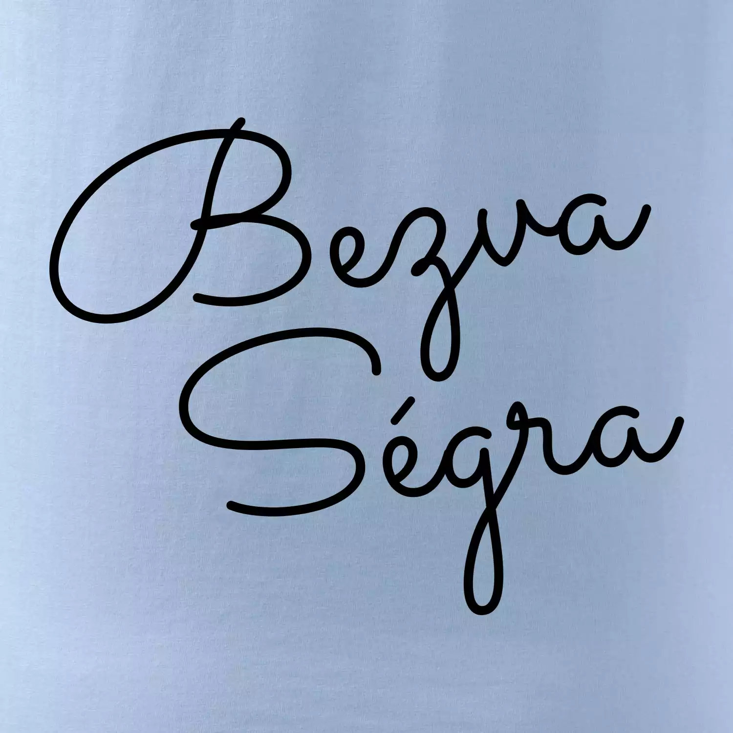 Bezva ségra - nápis na prsou