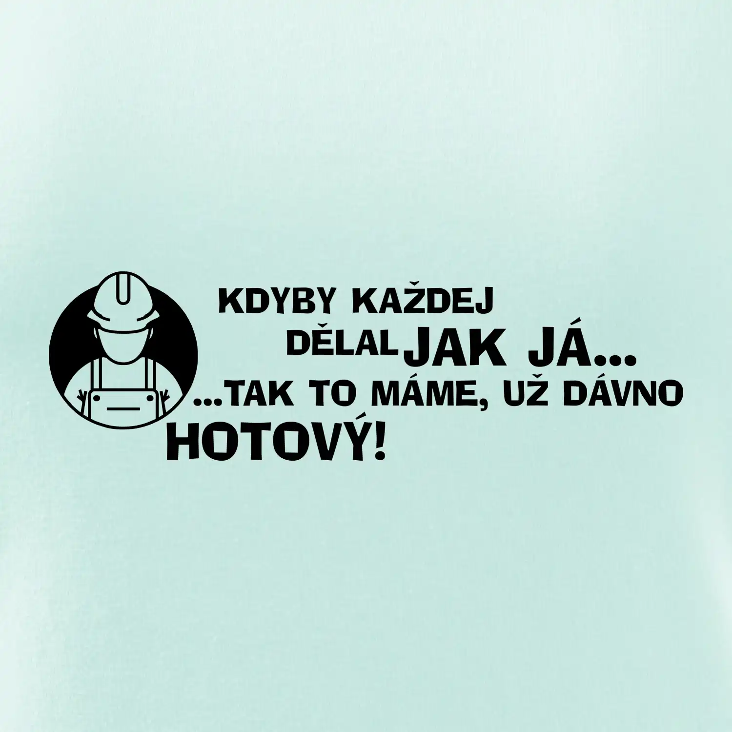 Zedník - kdyby každej dělal jak já, tak to máme už dávno hotový