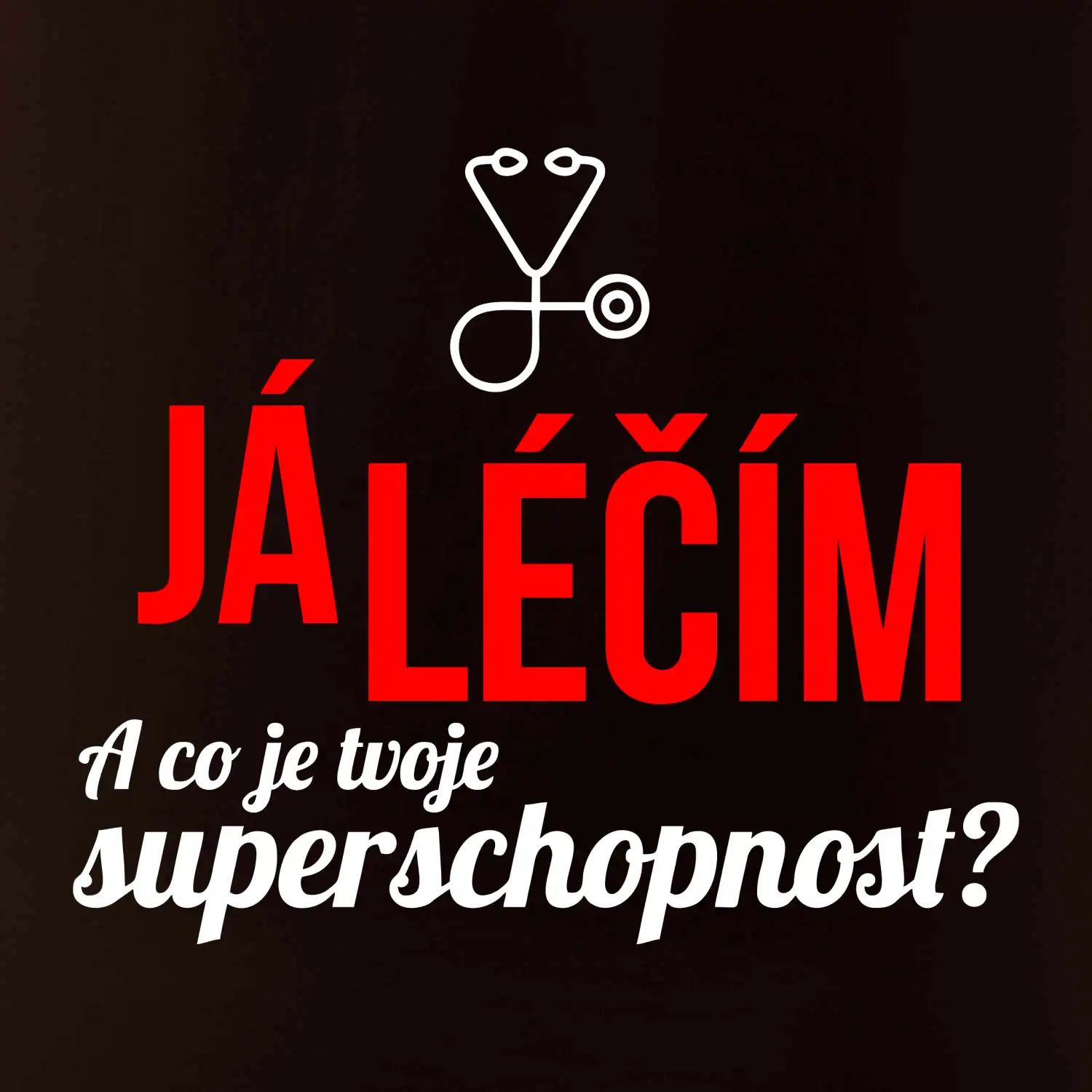 Já léčím - tvoje superschopnost? Rovný nápis