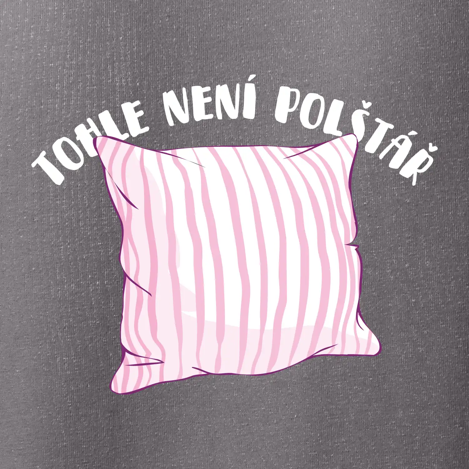 Tohle není polštář - růžový