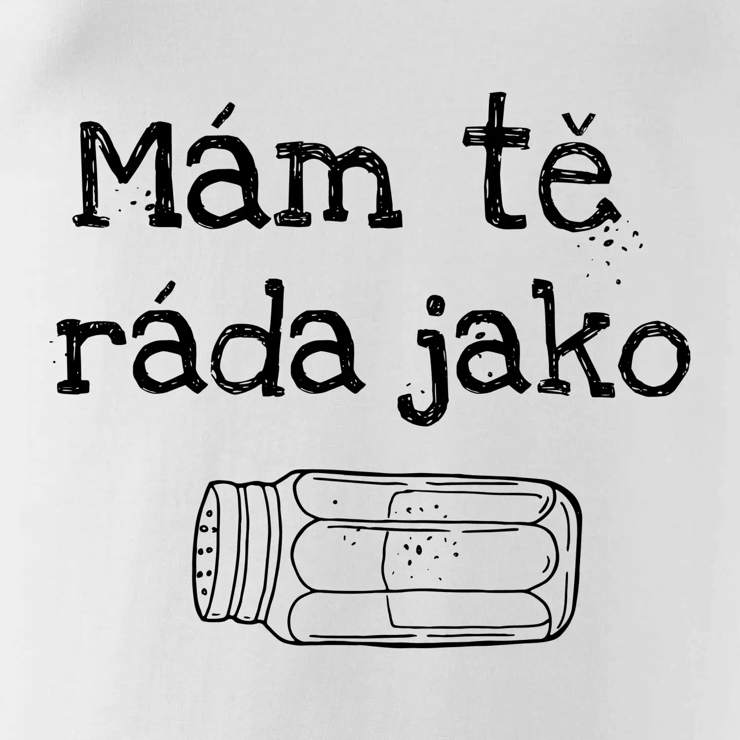 Mám tě ráda jako sůl