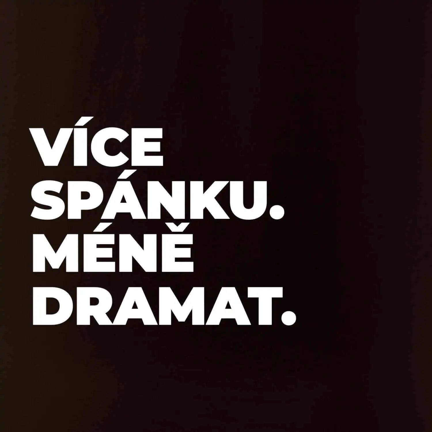 VÍCES PÁNKU. MÉNĚ DRAMAT.