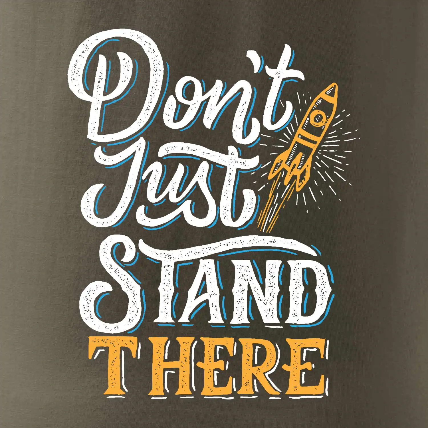 Don't Just Stand There