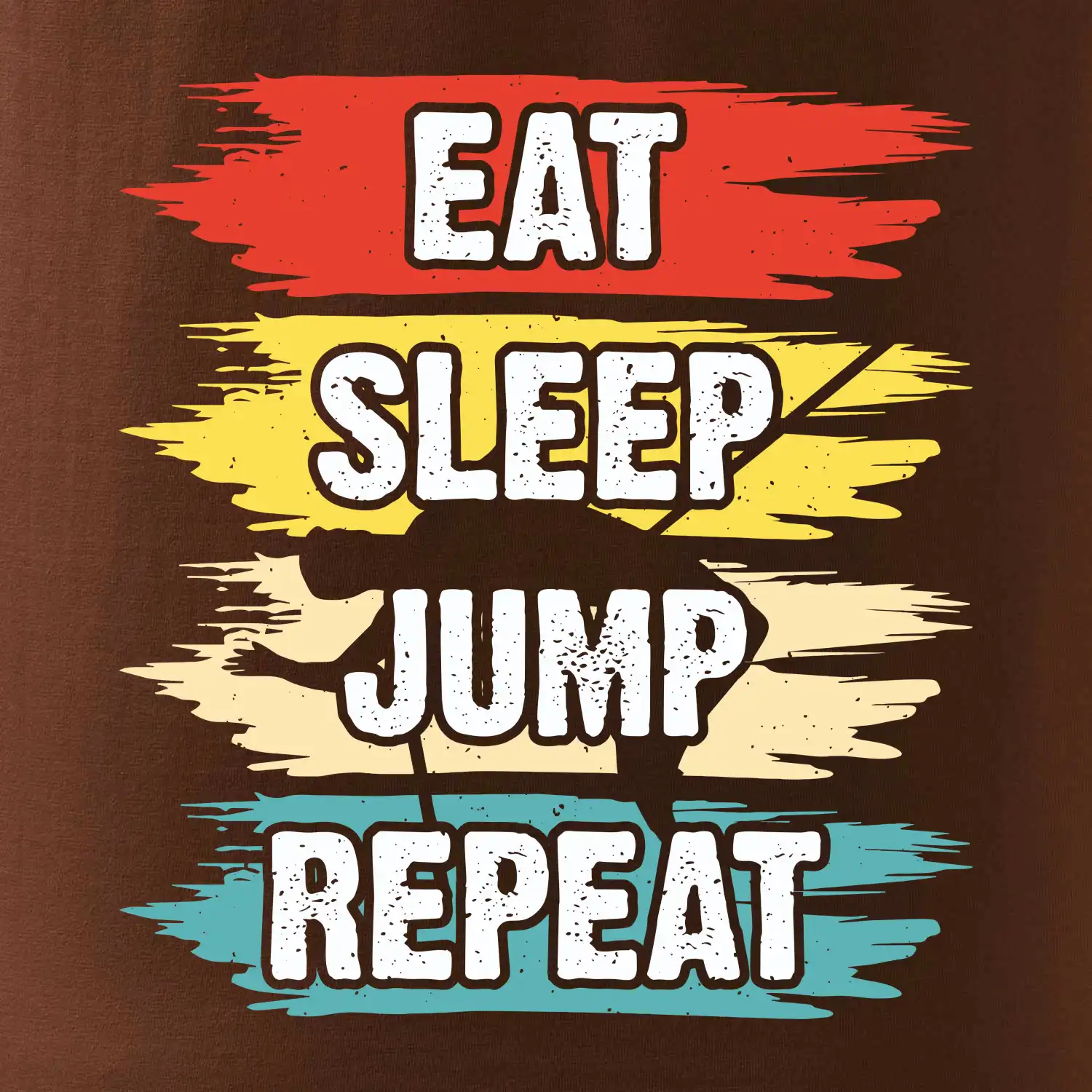Eat sleep JUMP repeat