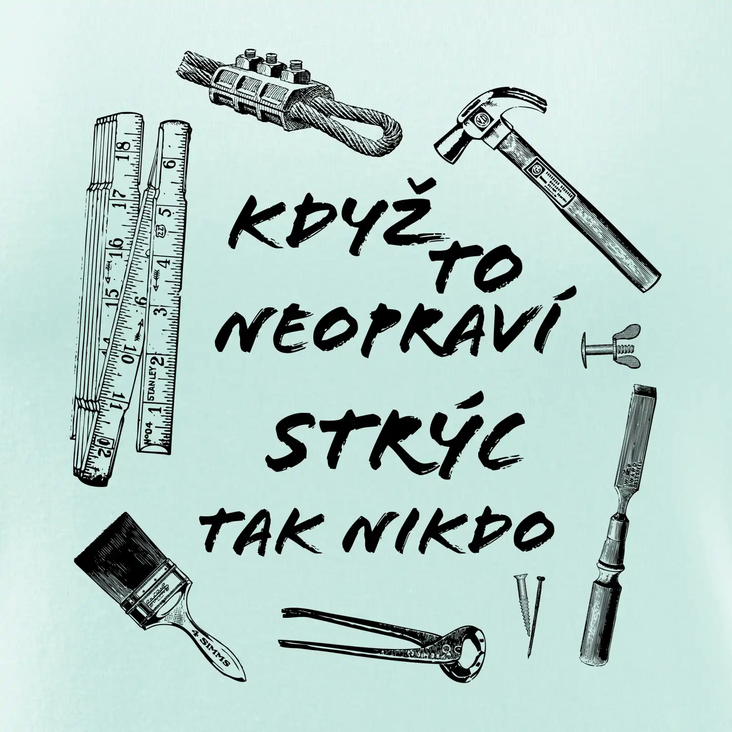 Když to neopraví strýc tak nikdo