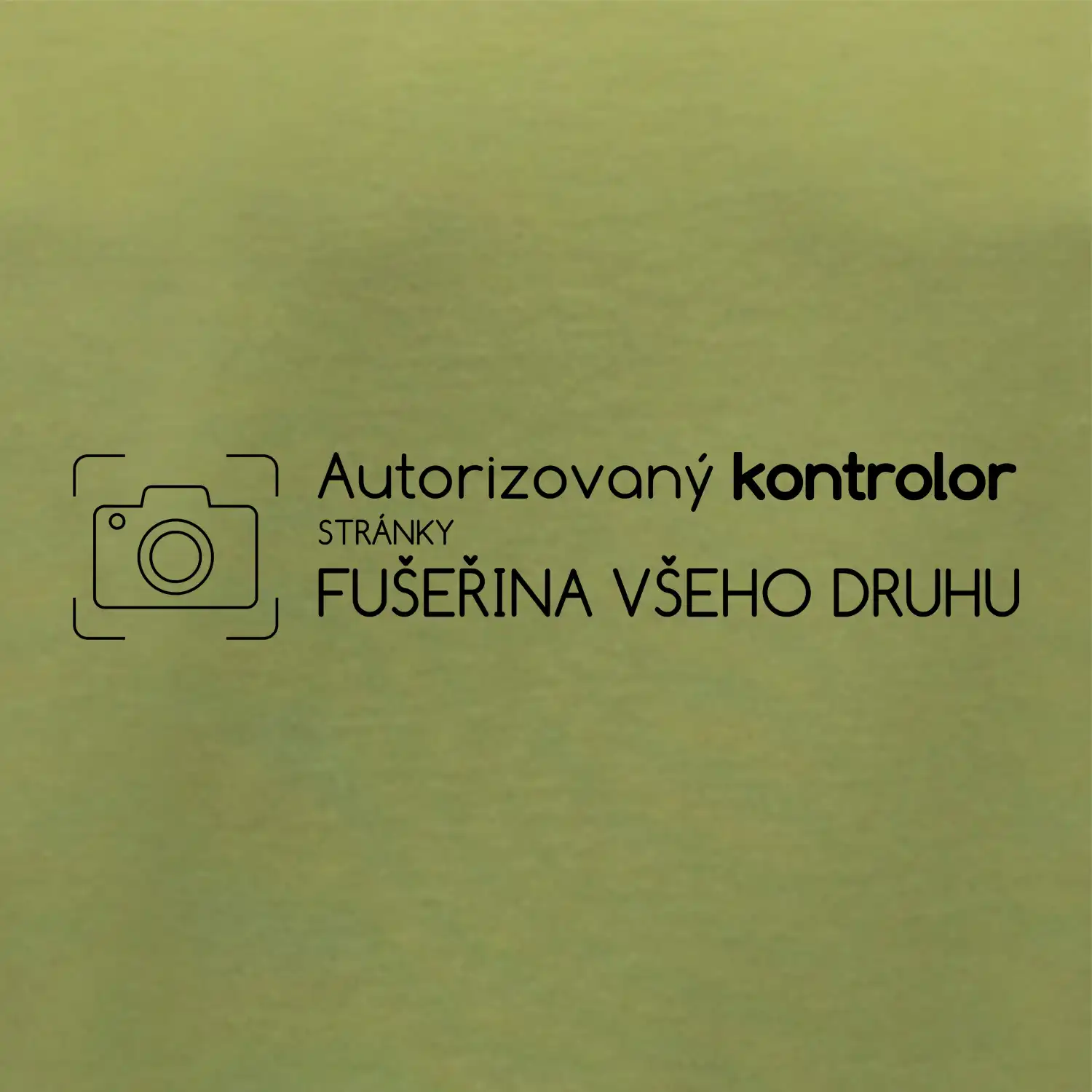 Autorizovaný kontrolor stránky fušeřina všeho druhu