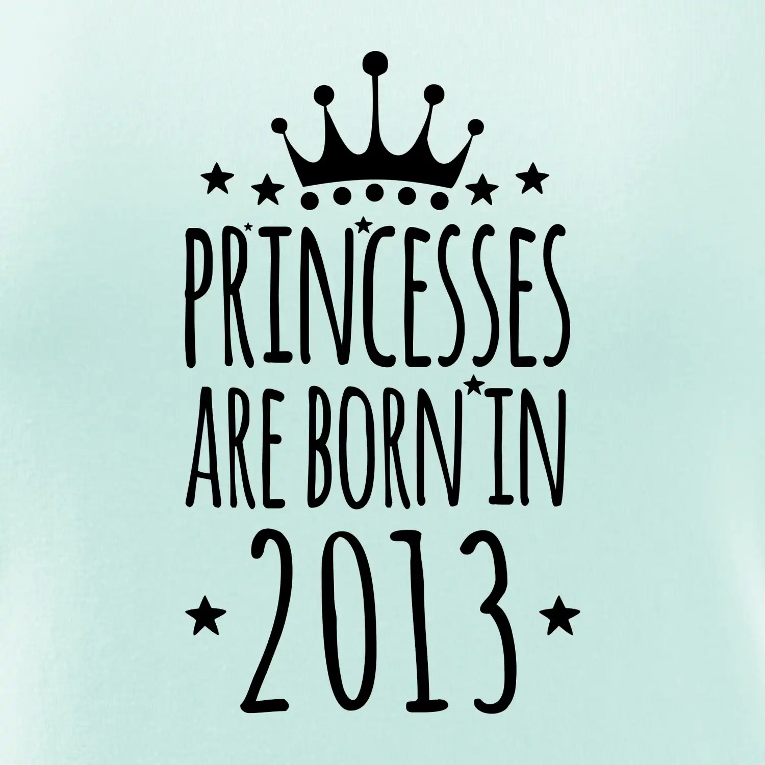 Princesses are born in 2013