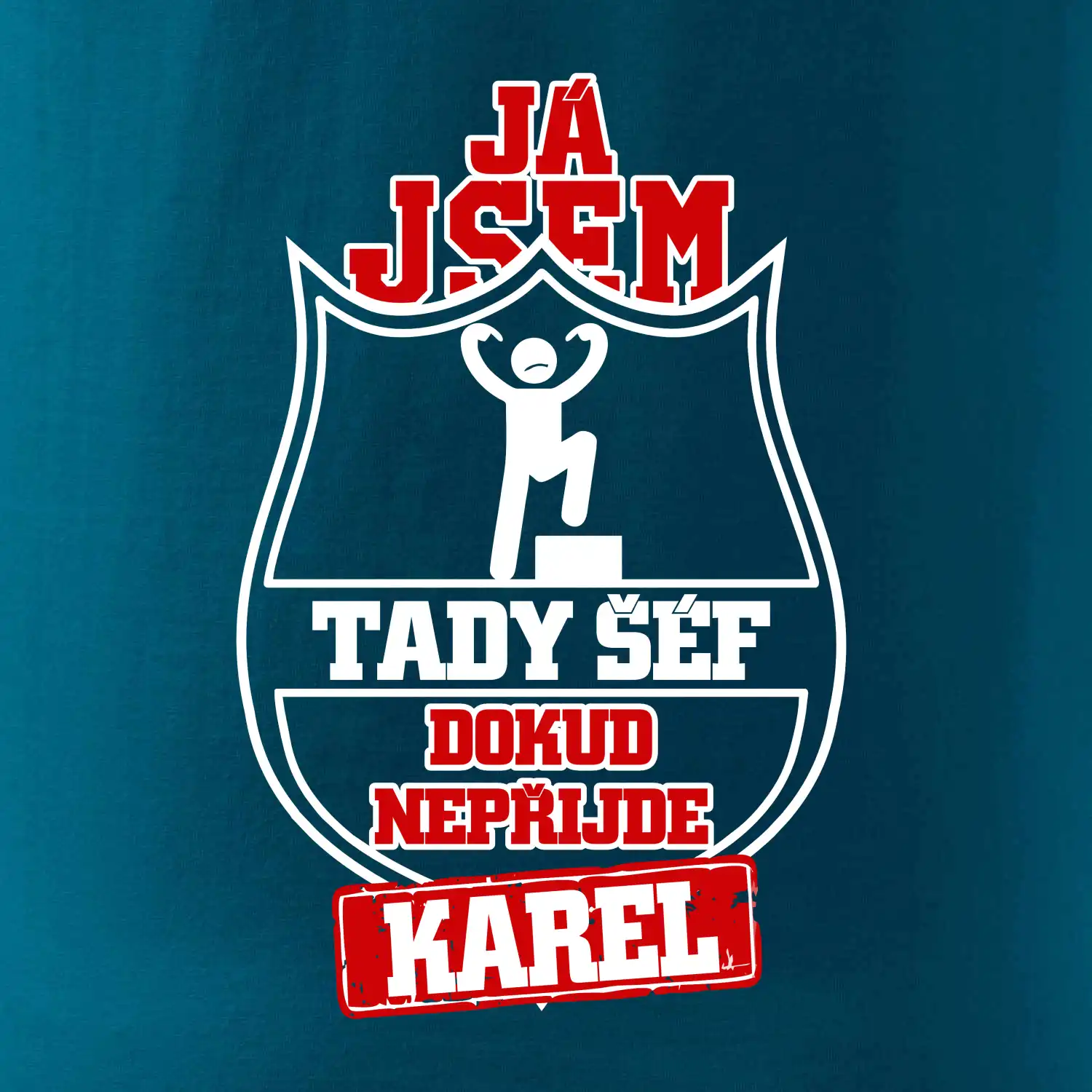 Já jsem tady šéf dokud nepřijde - Váš text