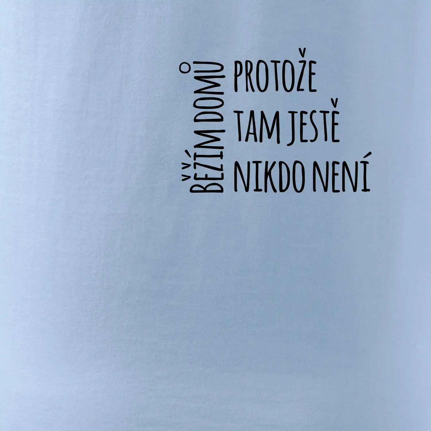 Běžím domů protože tam ještě nikdo není - na prsu