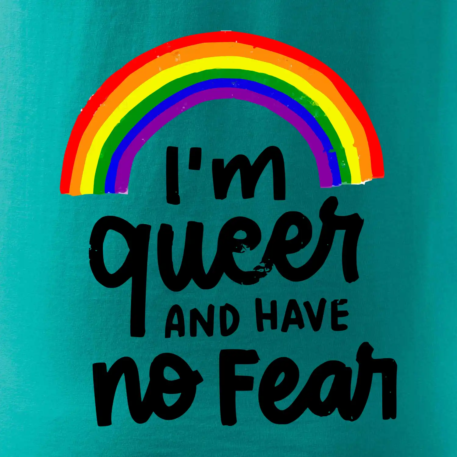 Im queer and have no fear