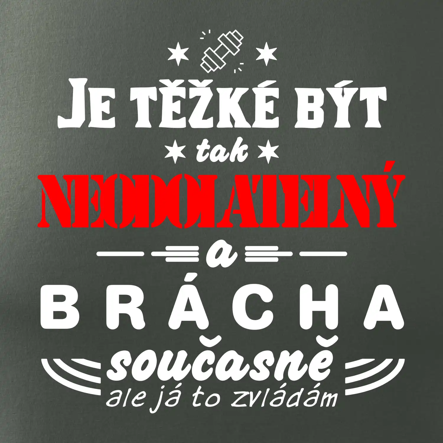 Je těžké být neodolatelný brácha