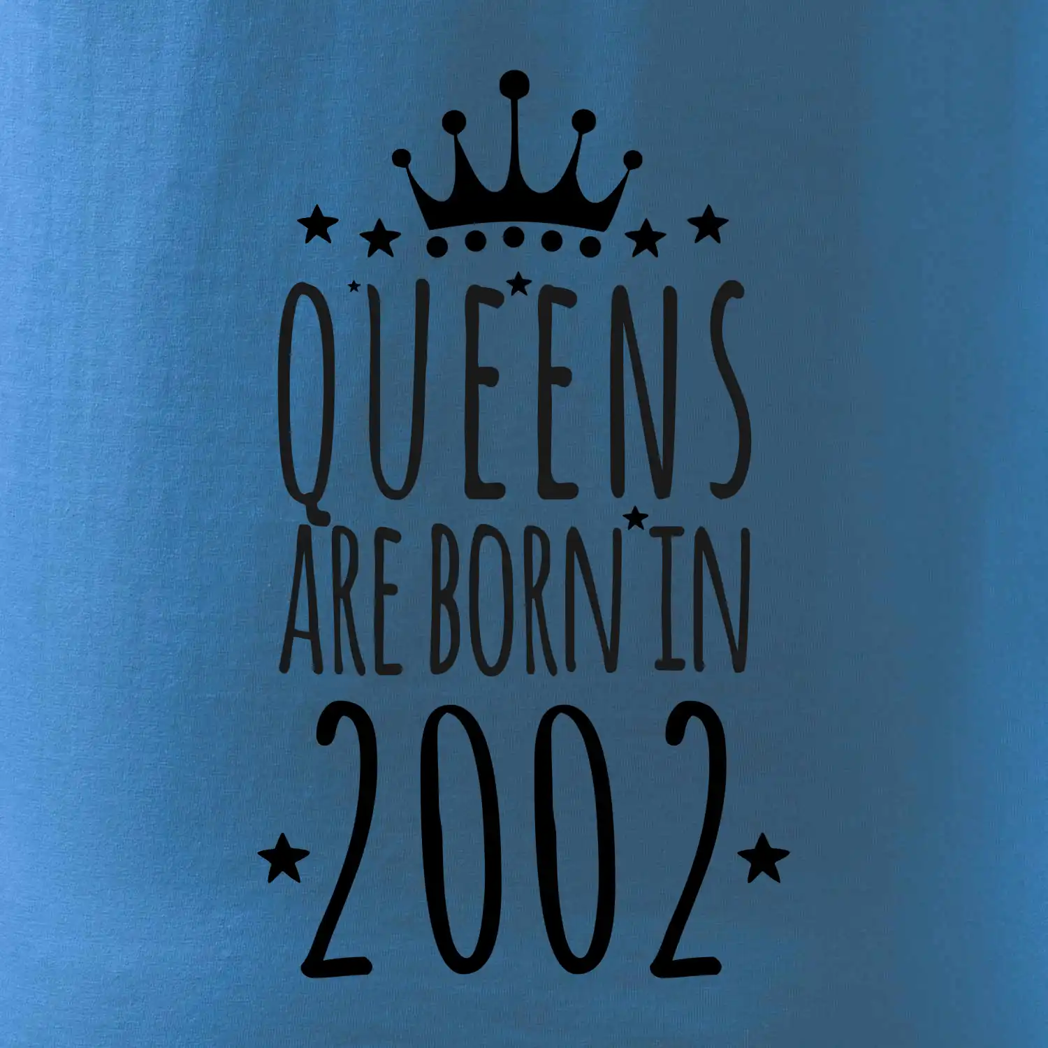 Queens are born in 2002