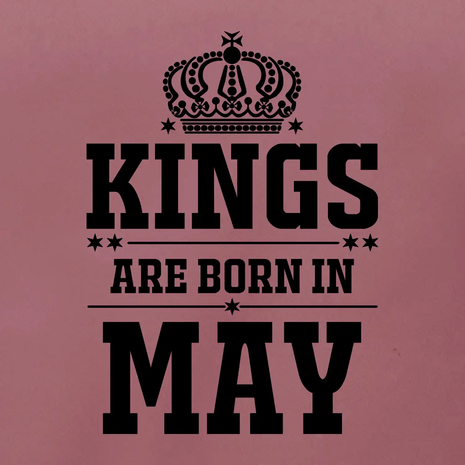 Kings are born in May