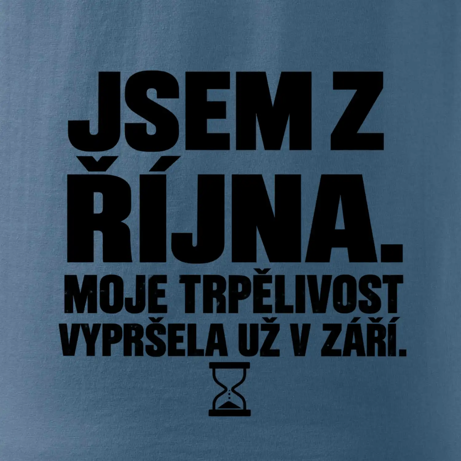 Jsem z října trpělivost vypršela v září