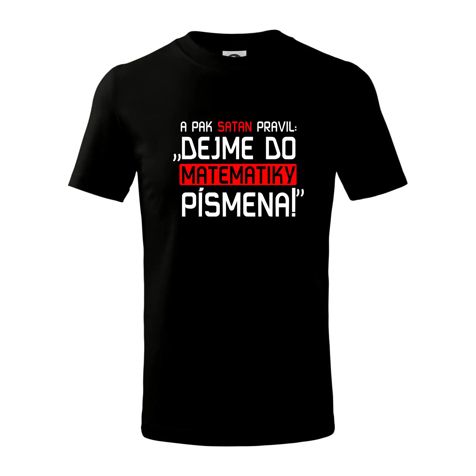 A pak satan pravil dejme do matematiky písmena