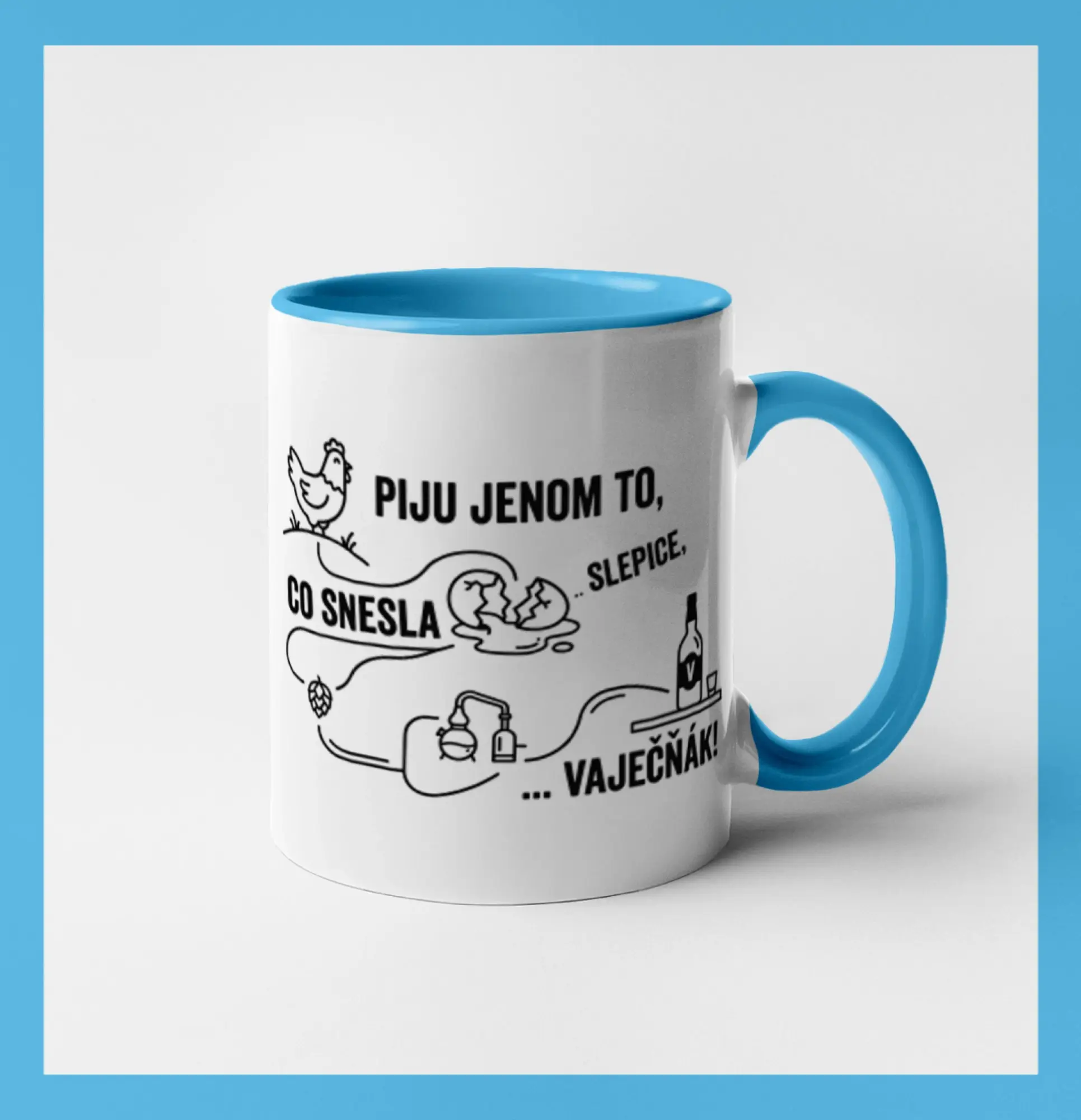 Piju jenom to, co snesla slepice... vaječňák!