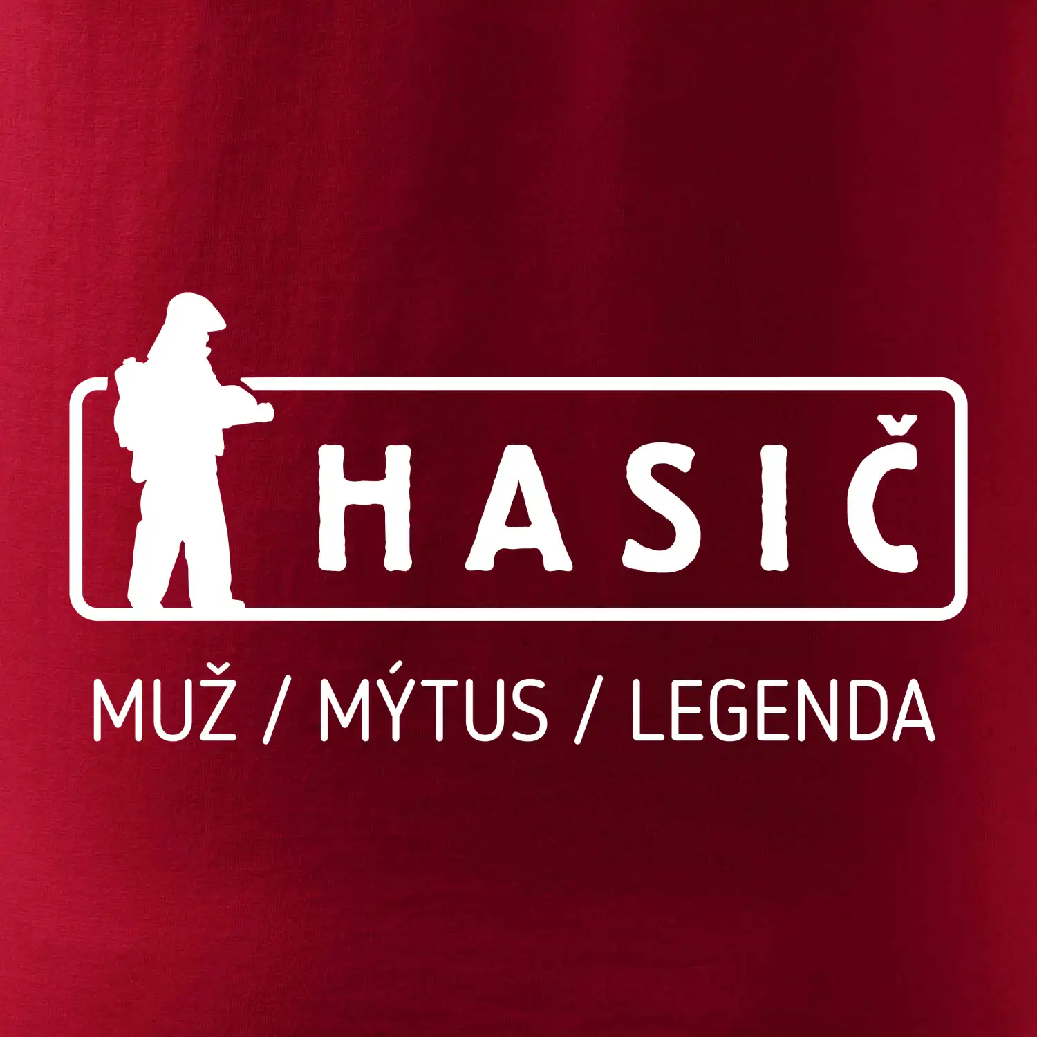 Hasič - muž mýtus legenda