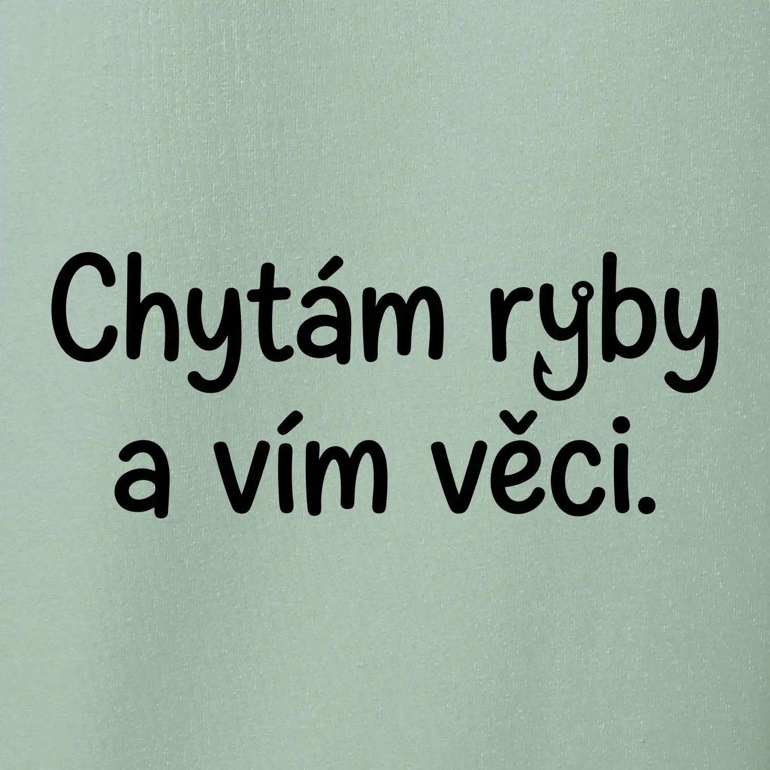 Chytám ryby a vím věci