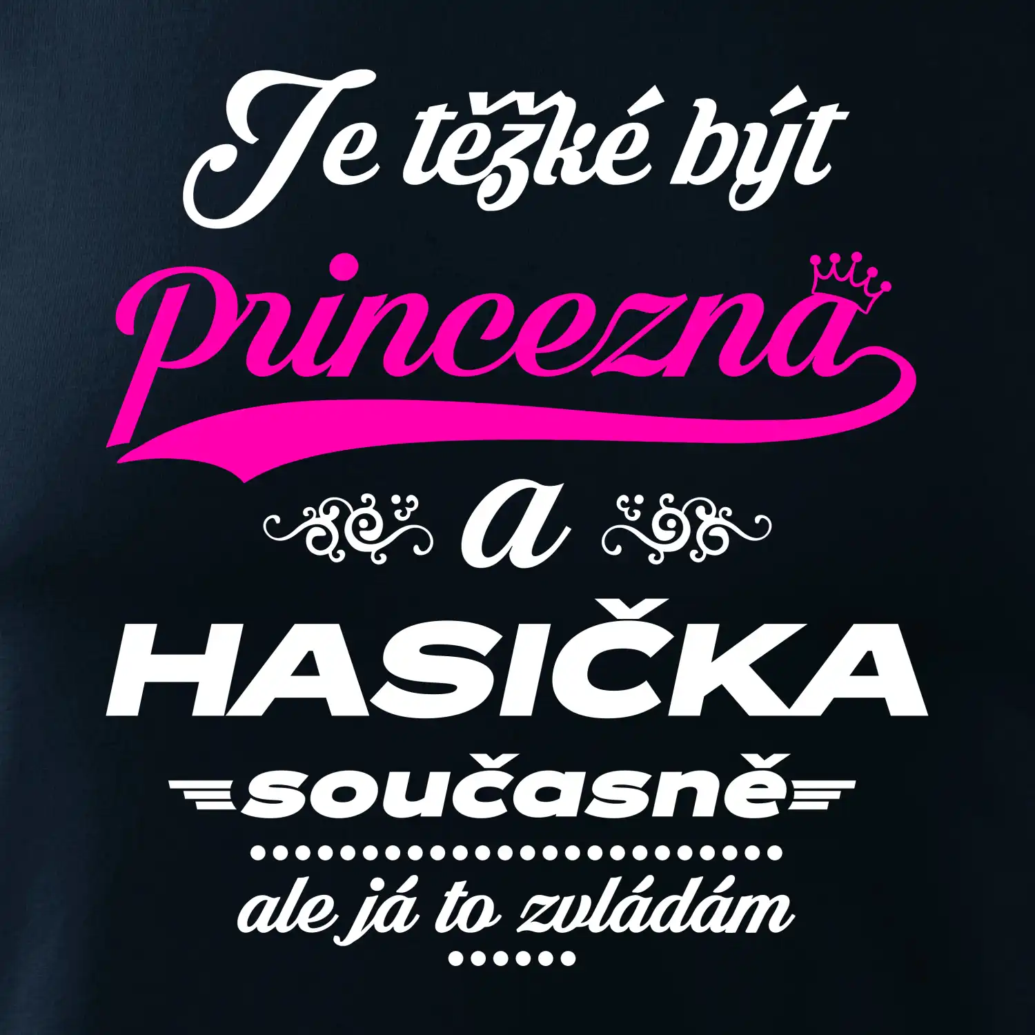 Je těžké být princezna - Hasička