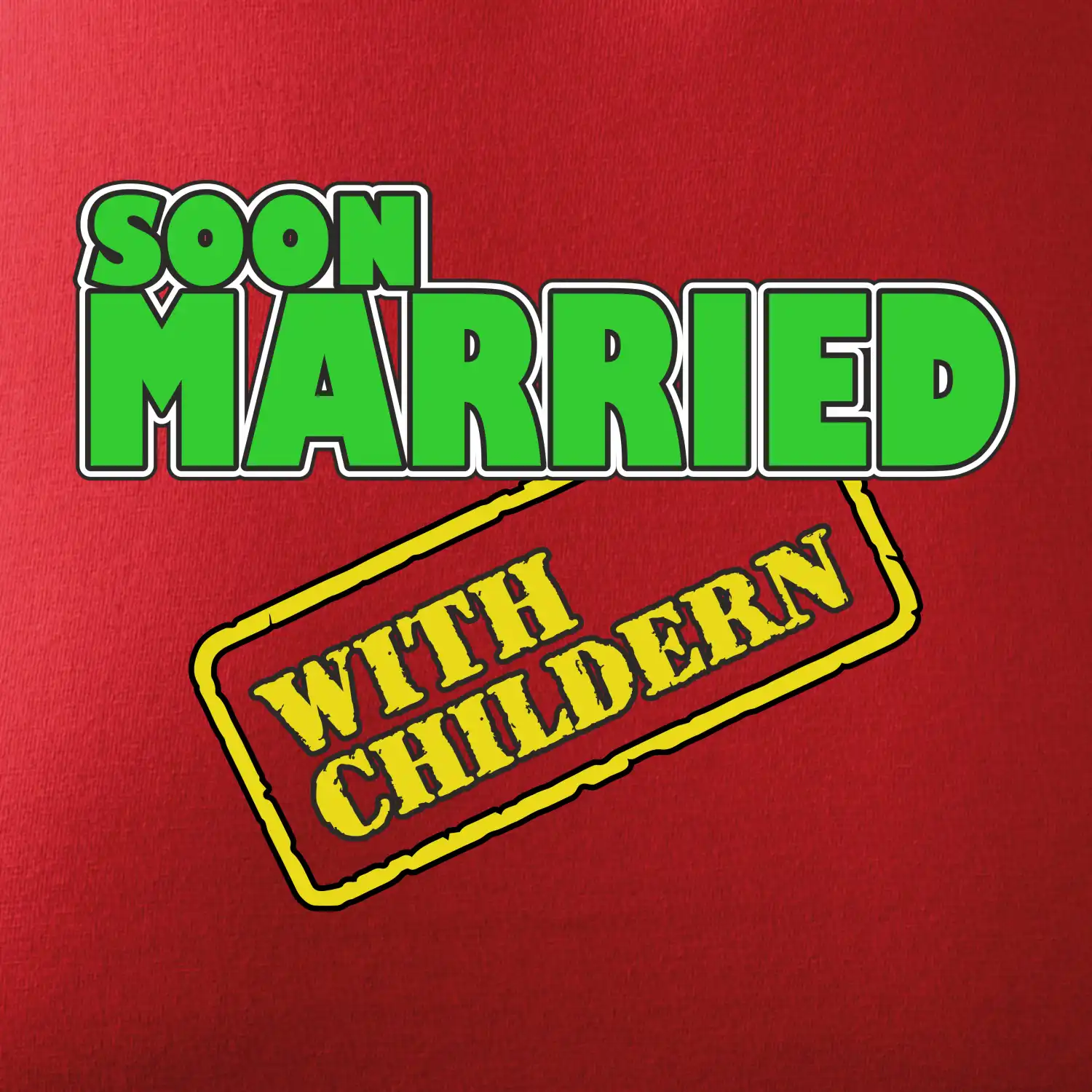 Soon married with childern