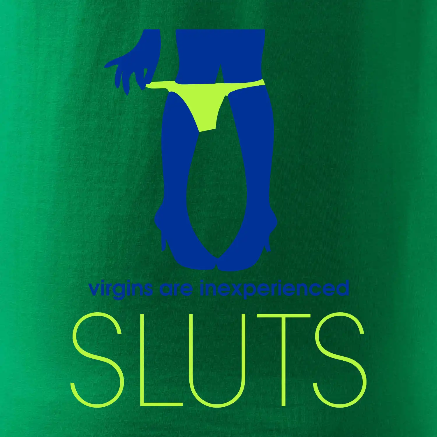 Sluts  virgins are inexperienced