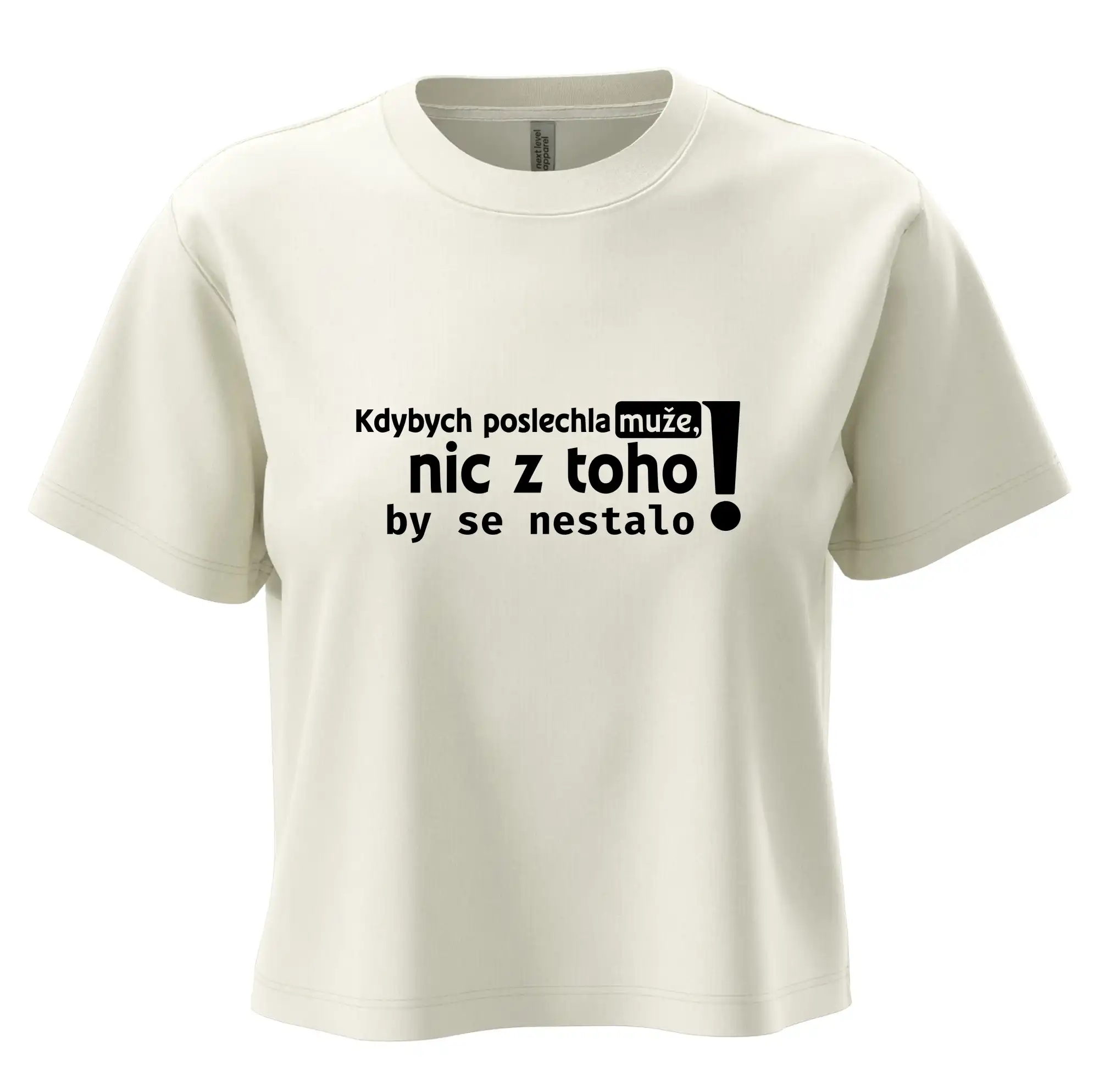 Kdybych poslechla muže, nic u toho by se nestalo