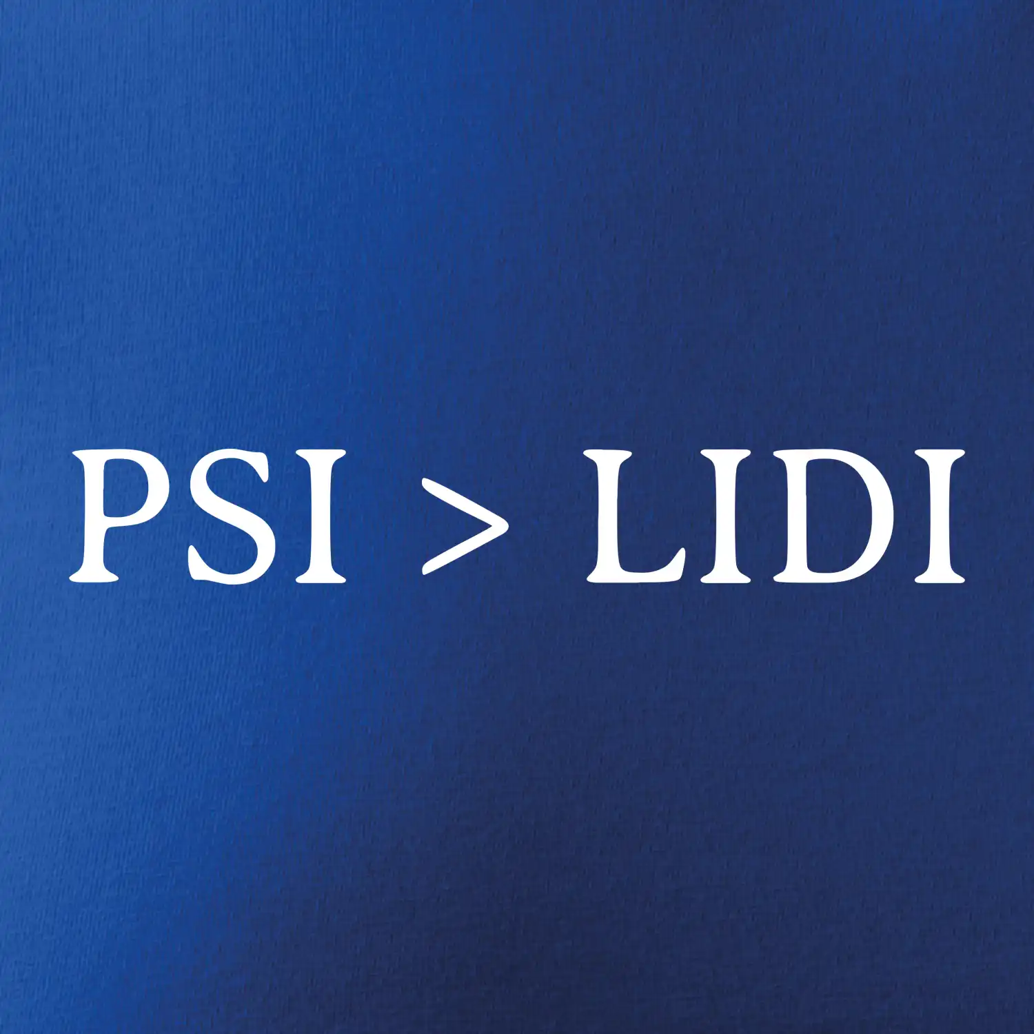 Psi  > Lidi