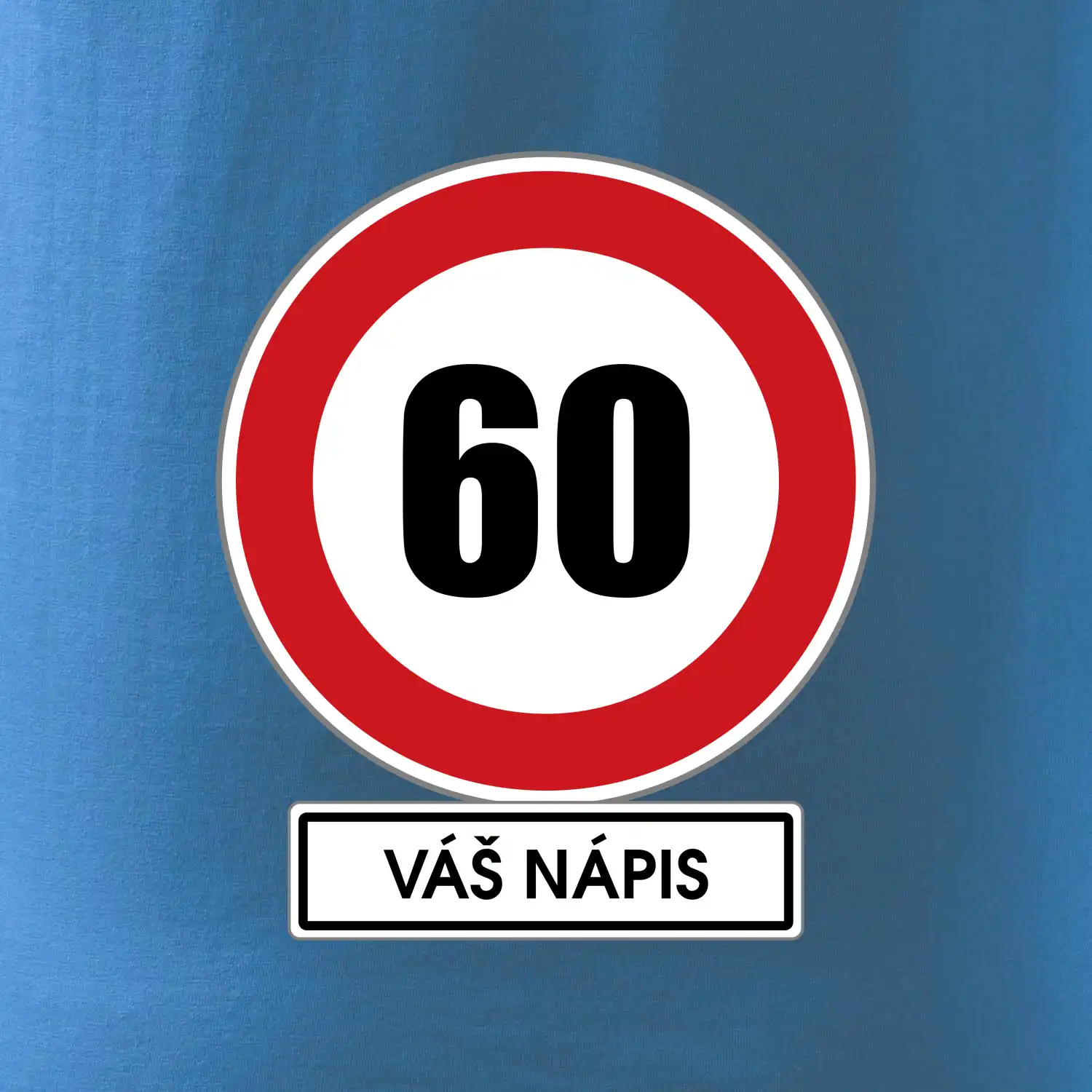 Dopravní značka - rychlost 60 - váš nápis