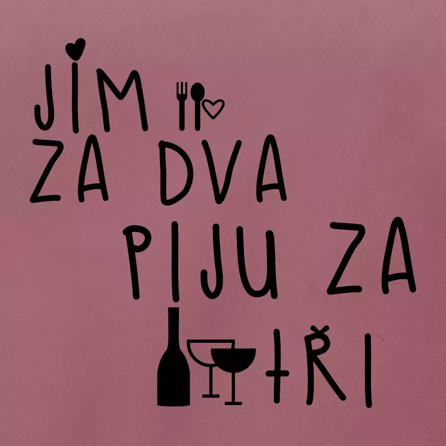 Jím za dva / Piju za tři