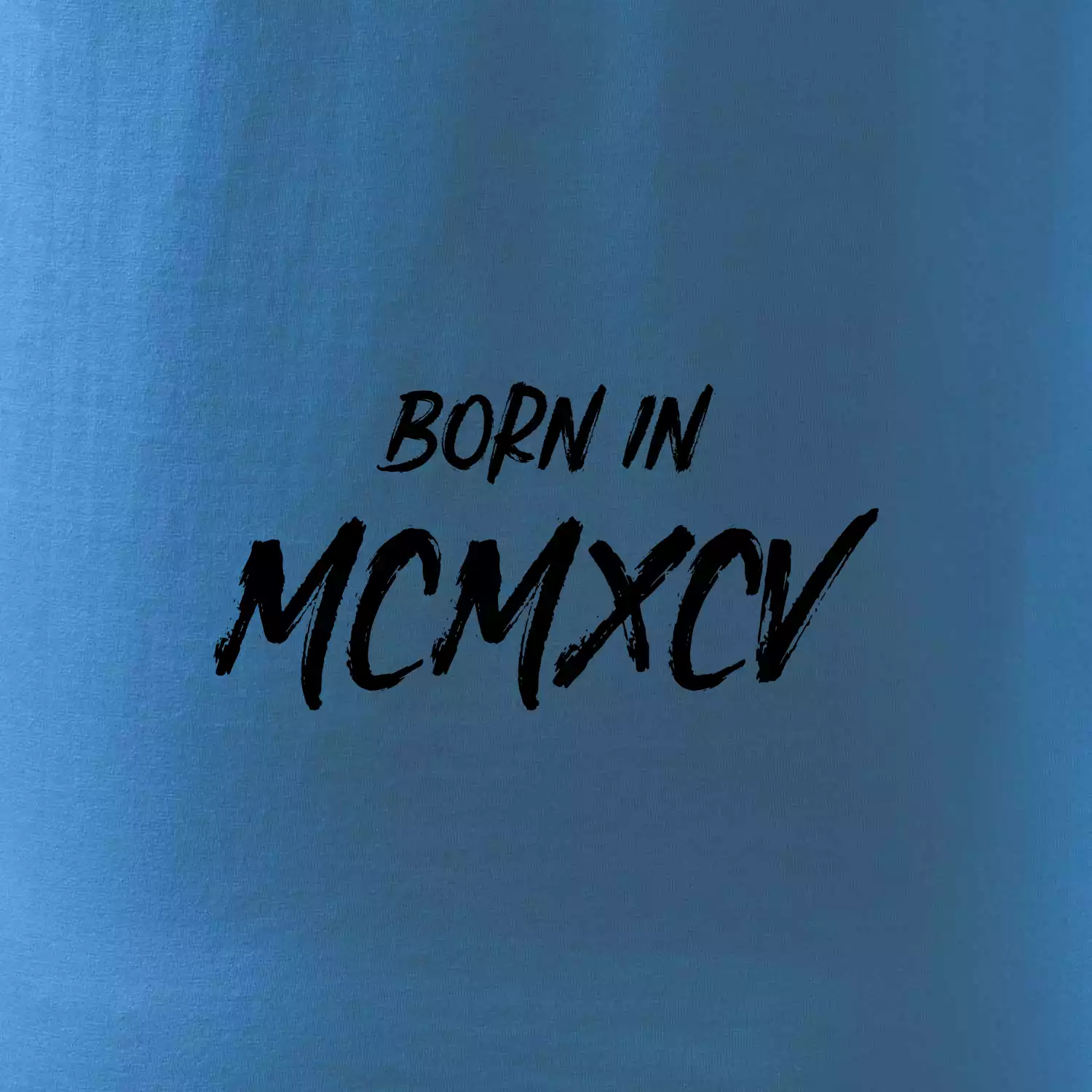Born in - Římské číslo 1995
