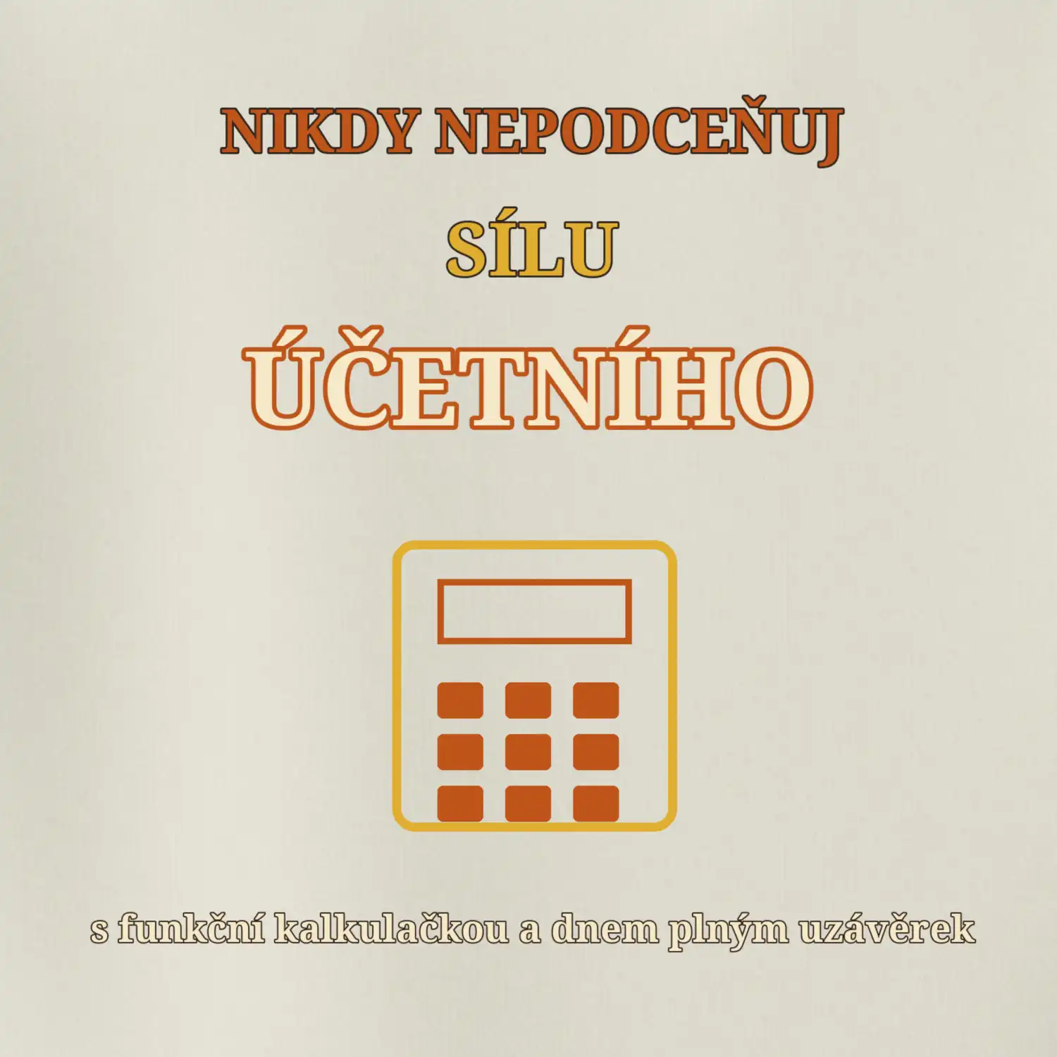 Nikdy nepodceňuj sílu účetního