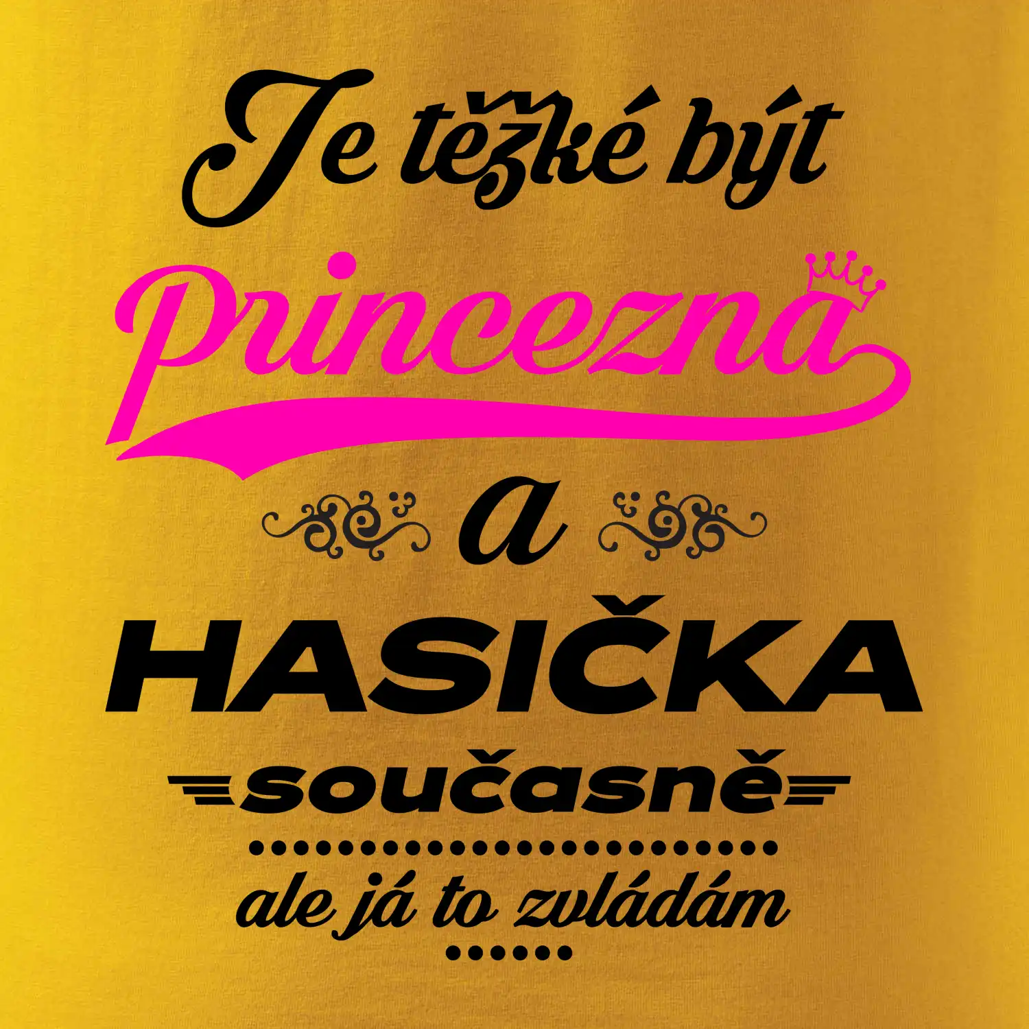 Je těžké být princezna - Hasička