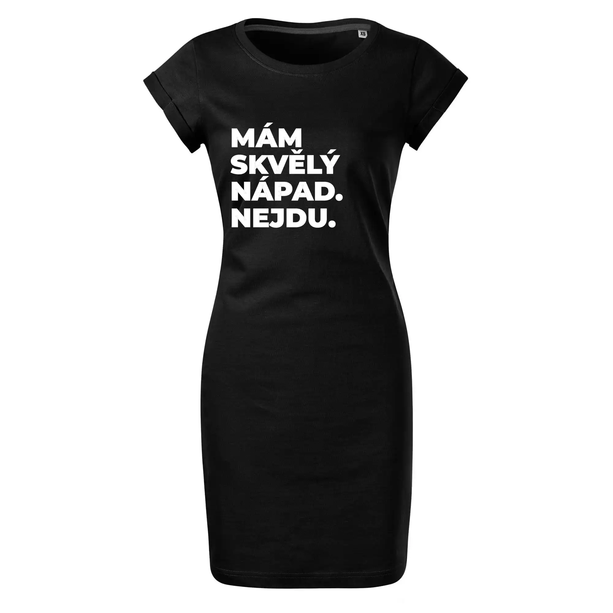 MÁM SKVĚLÝ NÁPAD. NEJDU.