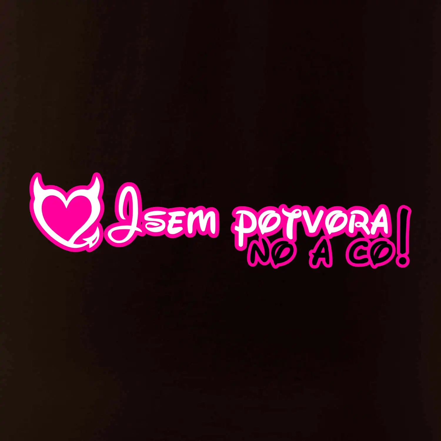 Jsem potvora, no a co!