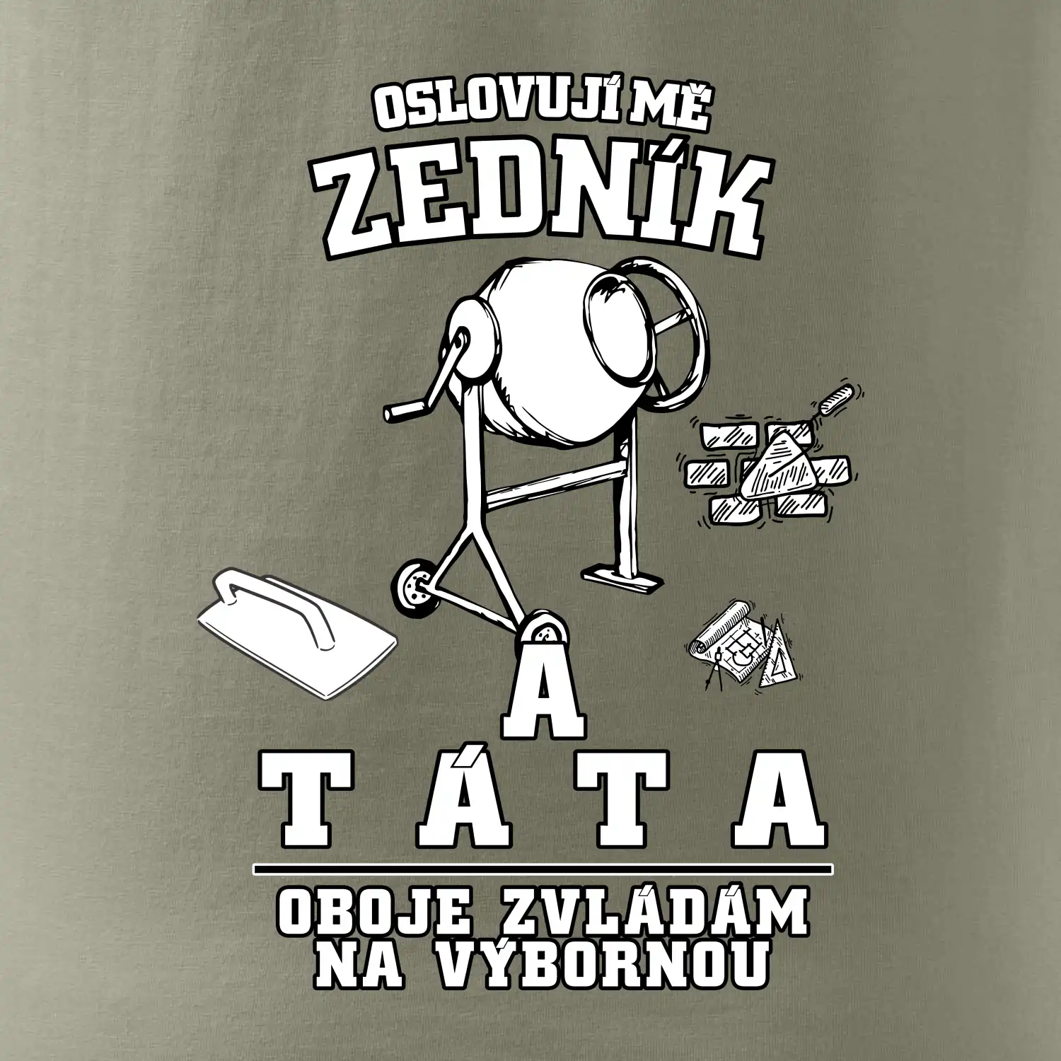 Oslovuji mě zedník a táta