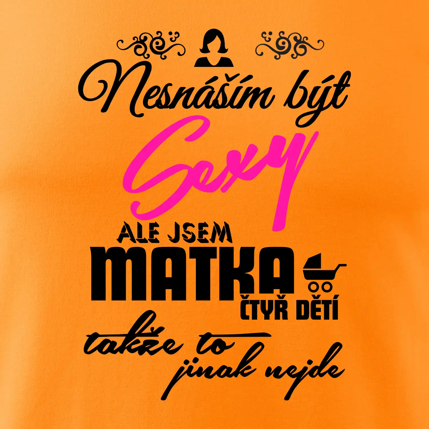 Nesnáším být sexy matka 4 dětí