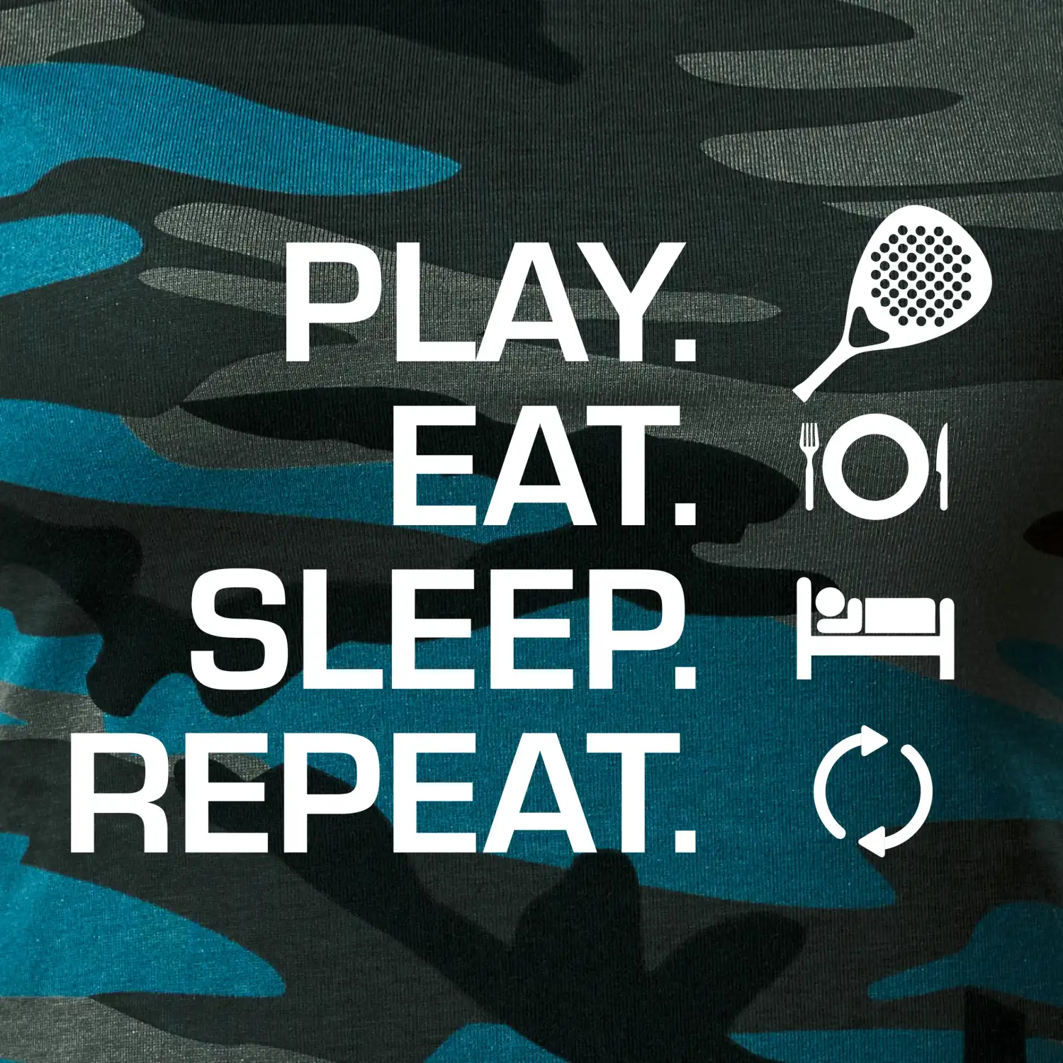 Play eat sleep repeat padel
