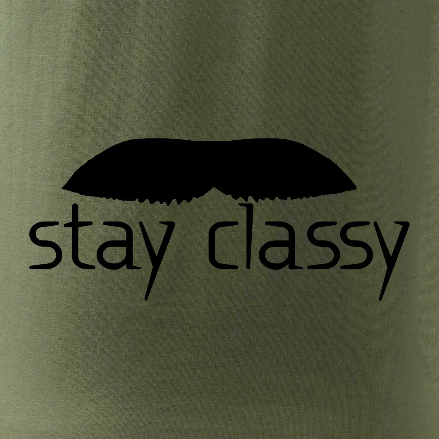 Stay Classy - mustache