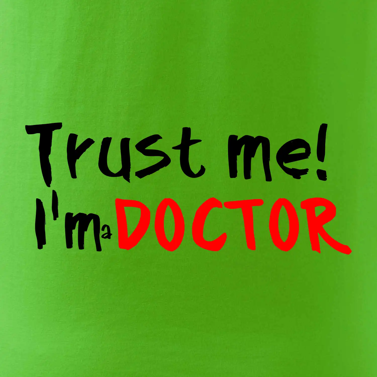 Trust me I´m  a Doctor / Věř mi jsem Doctor