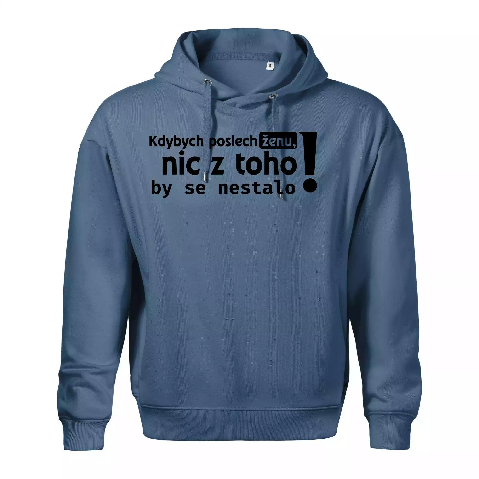 Kdybych poslechl ženu, nic u toho by se nestalo